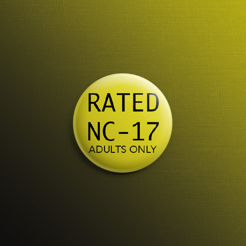 Rated NC-17 1inch Pin