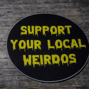 Support Your Local Weirdos Vinyl Sticker