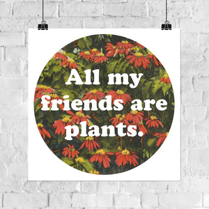 All My Friends Are Plants 8x8in Giclee Print - Vintage Red Flowers