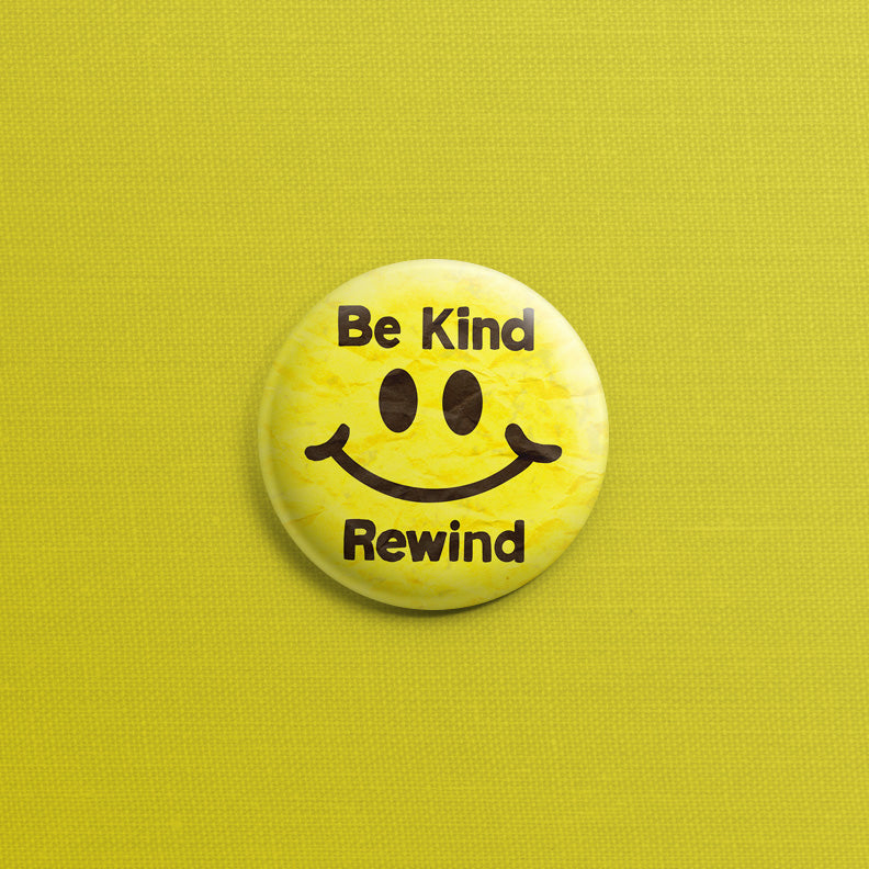 Be Kind Rewind 1inch Pin