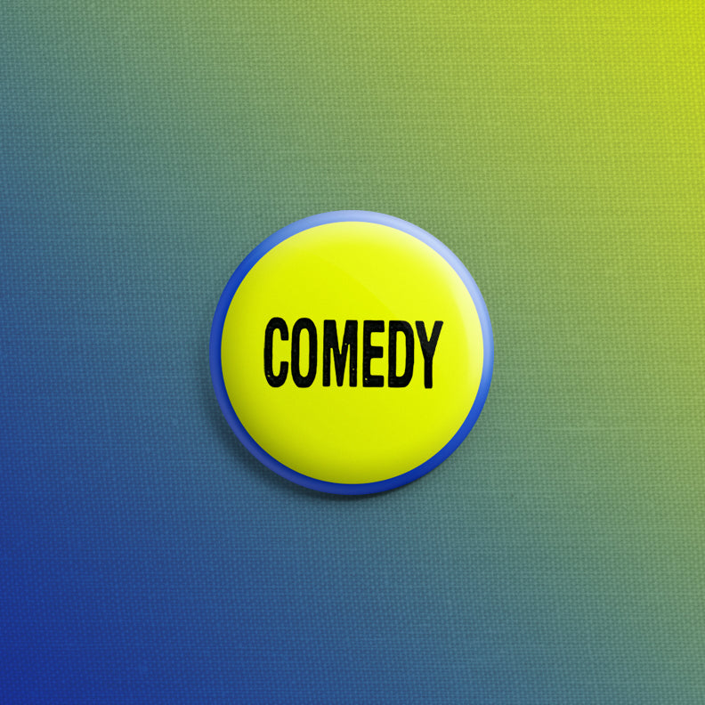 COMEDY 1inch Pin