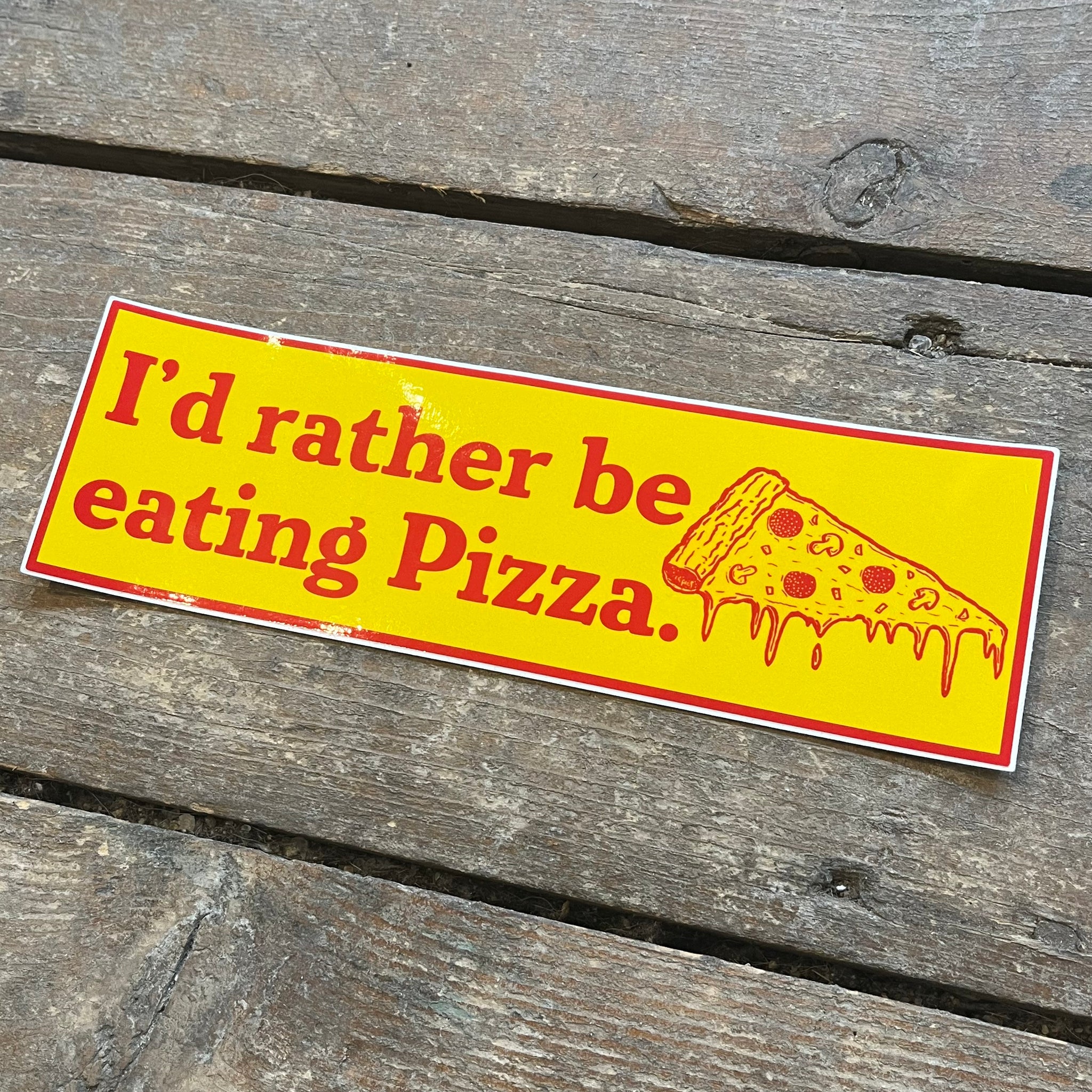 I'd Rather Be Eating Pizza Vinyl Sticker