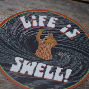 Life Is Swell! Vinyl Sticker