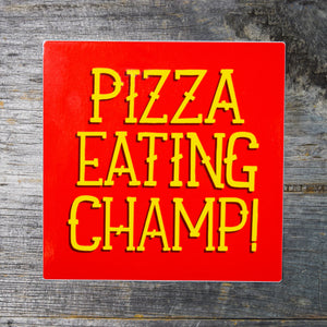 Pizza Eating Champ! Vinyl Sticker