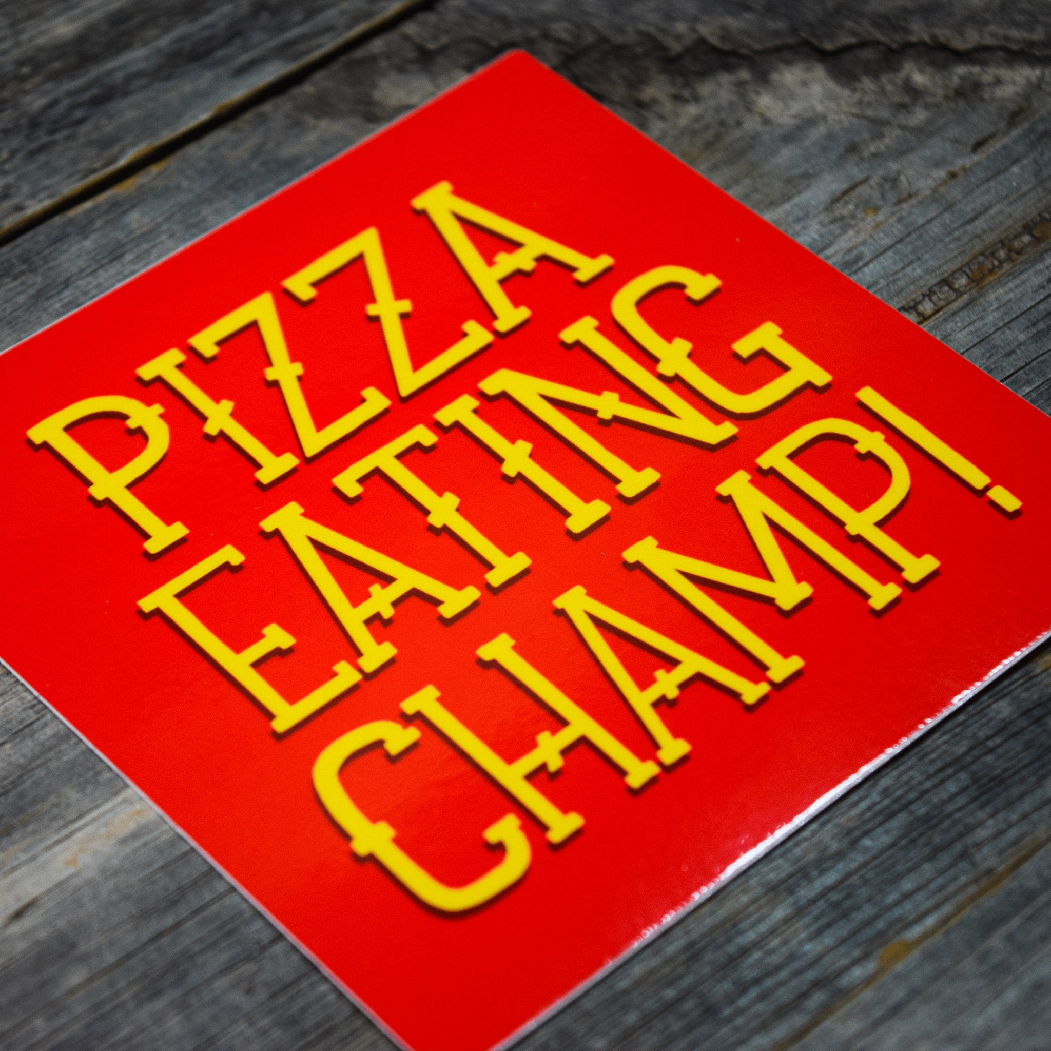 Pizza Eating Champ! Vinyl Sticker