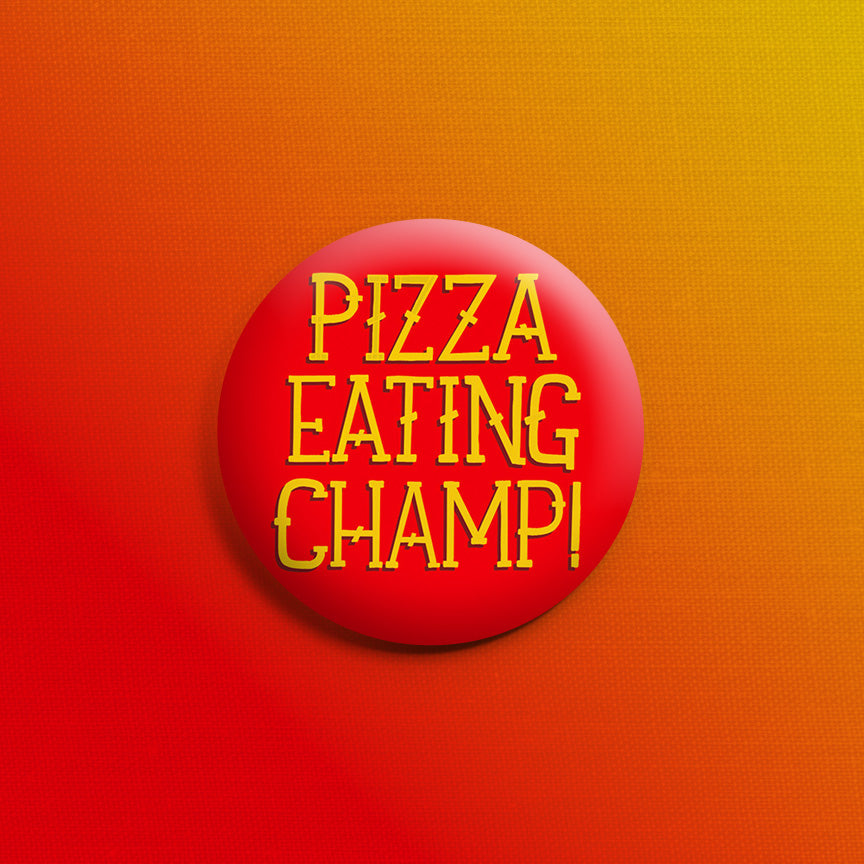 Pizza Eating Champ! Red Backround 1.5 inch Pin