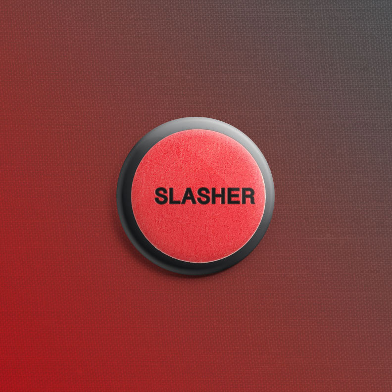 SLASHER 1inch Pin