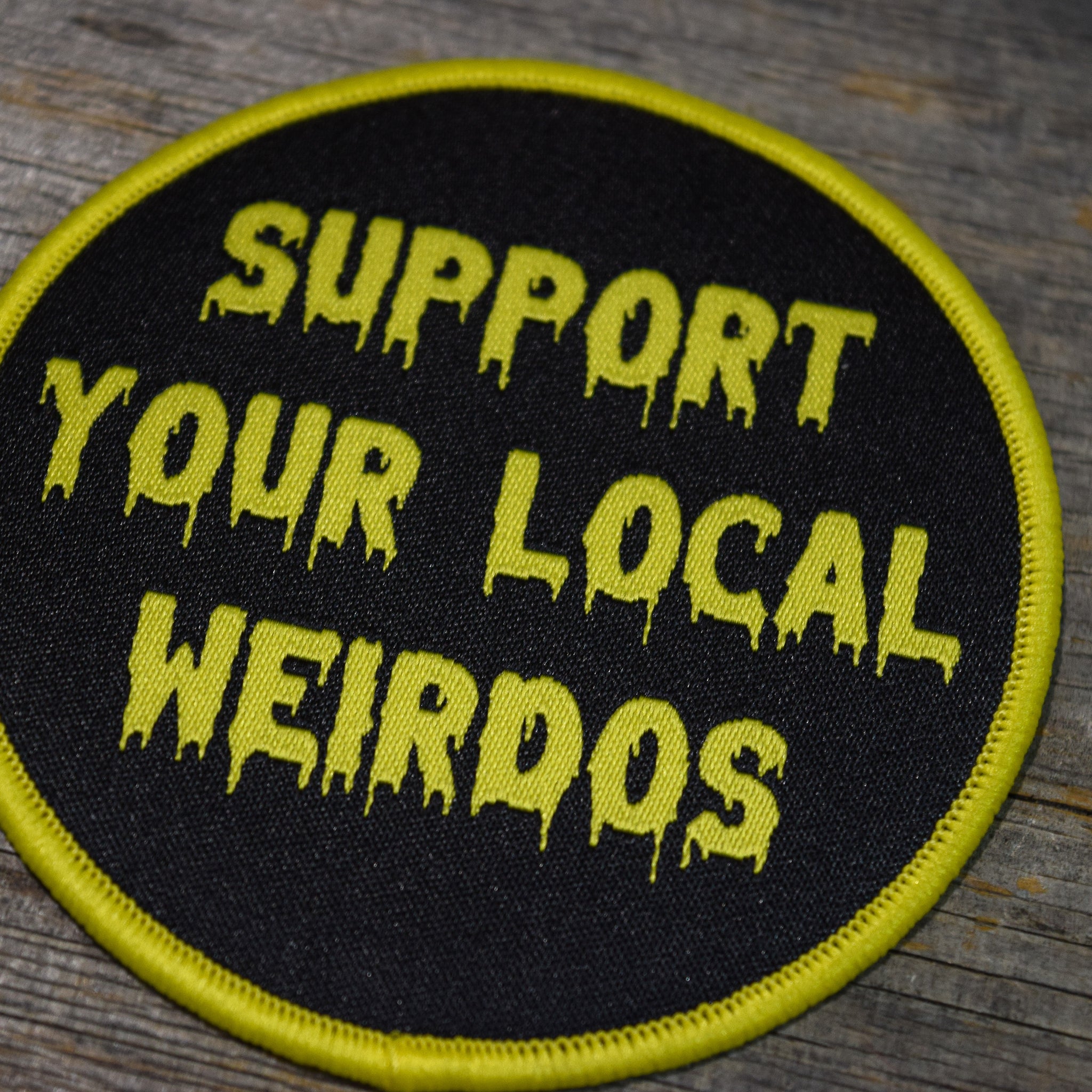 Support Your Local Weirdos Woven Patch