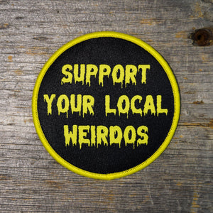 Support Your Local Weirdos Woven Patch