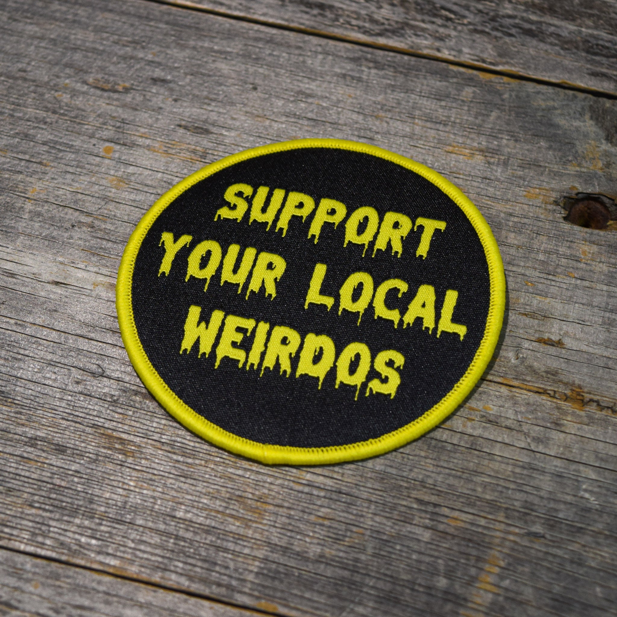 Support Your Local Weirdos Woven Patch