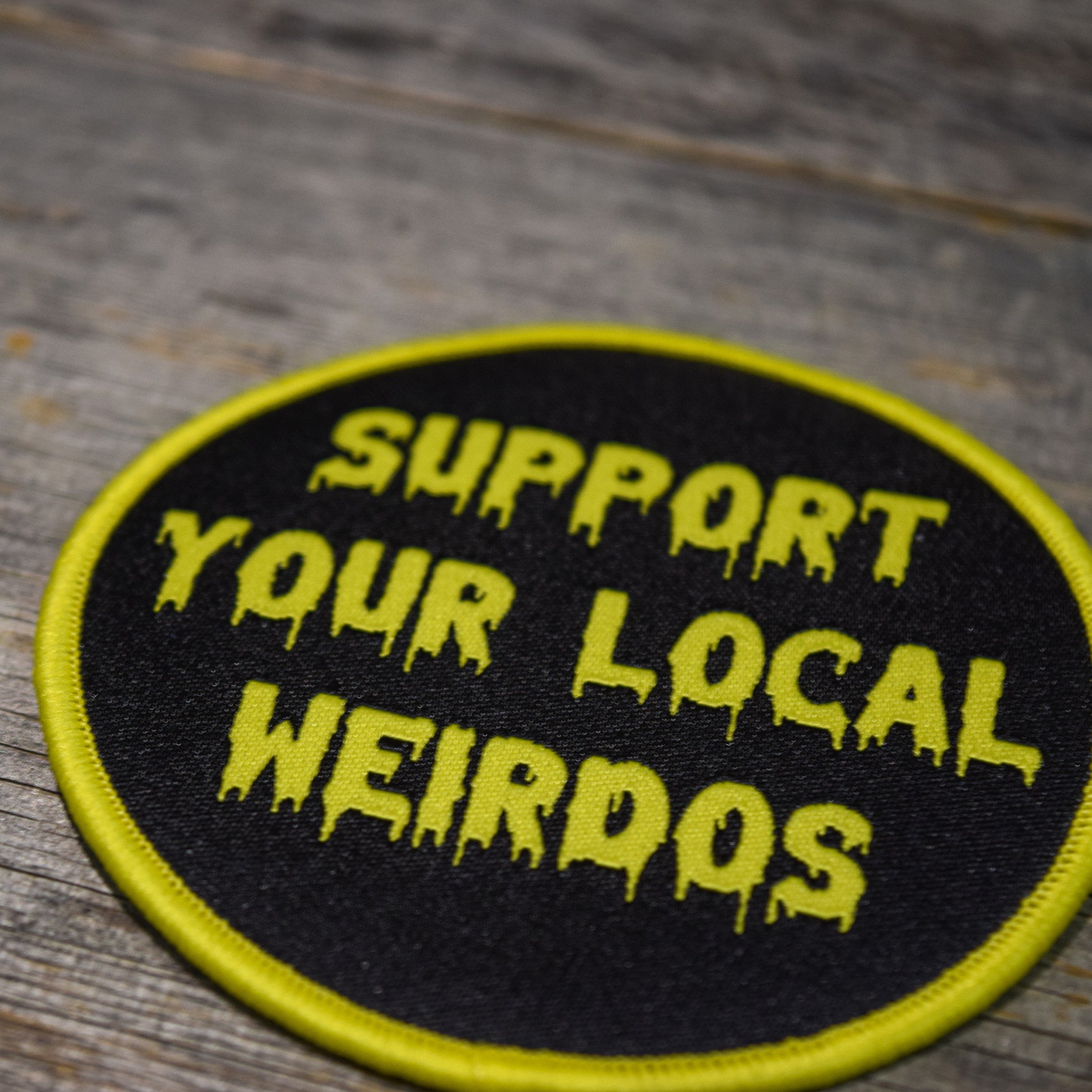 Support Your Local Weirdos Woven Patch