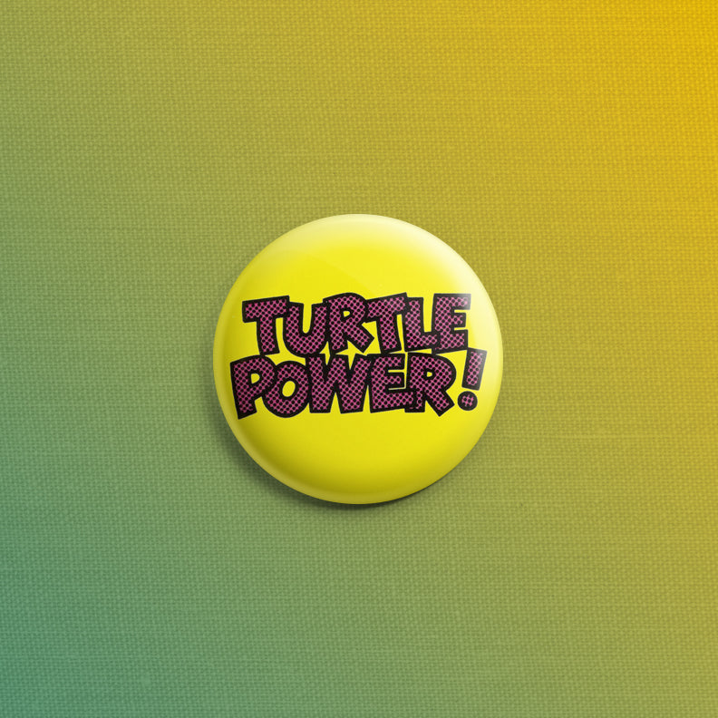 Turtle Power 1inch Pin