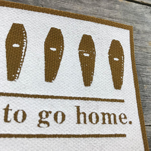 I Want To Go Home Canvas Patch BROWN
