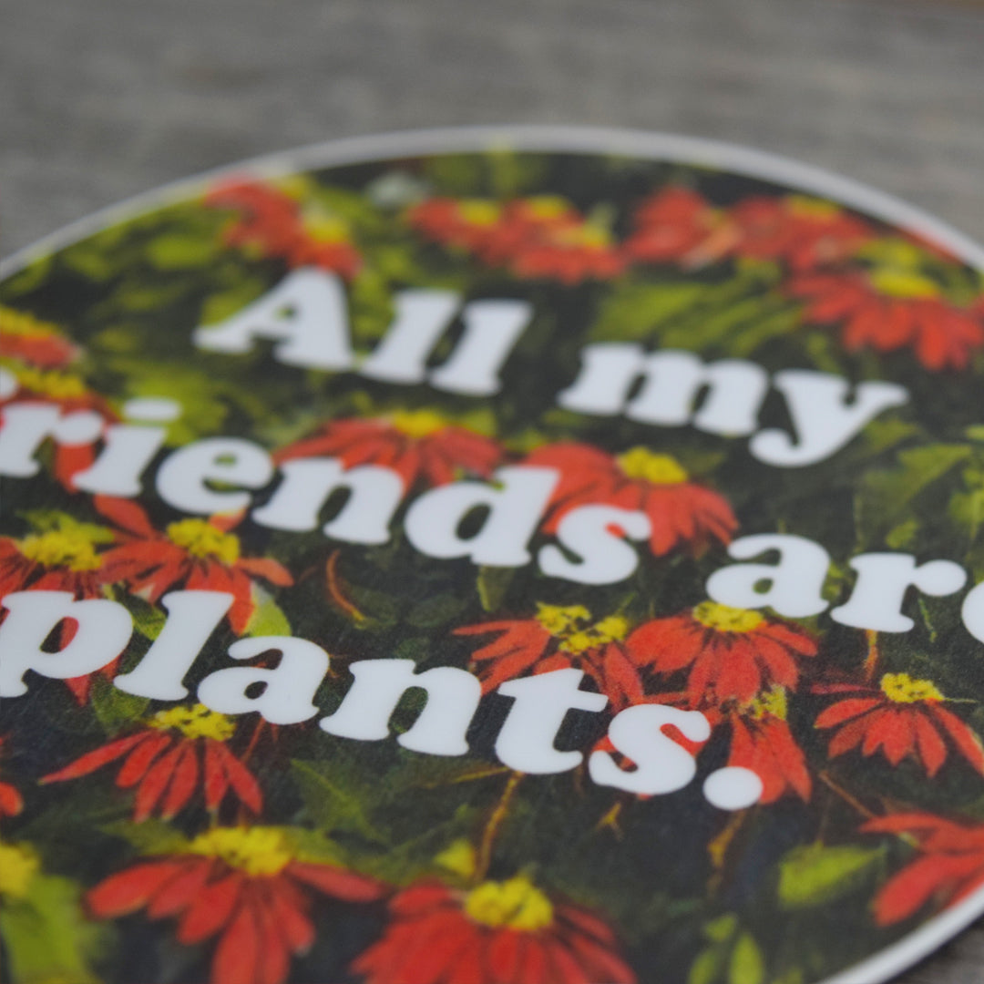 All My Friends Are Plants Red Flowers Vinyl Sticker