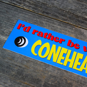 I'd Rather Be Watching Coneheads Vinyl Sticker