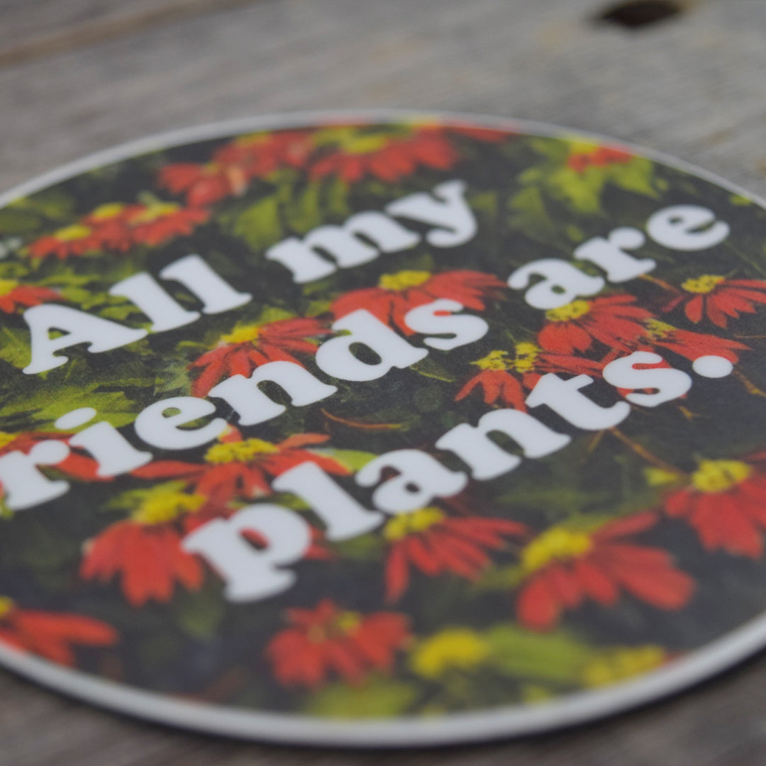 All My Friends Are Plants Red Flowers Vinyl Sticker